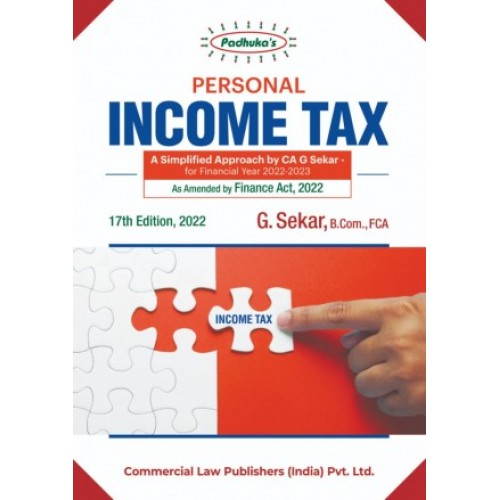 Padhuka's Personal Income Tax for F. Y. 2022-23 by G. Sekar | Commercial Law Publishers 